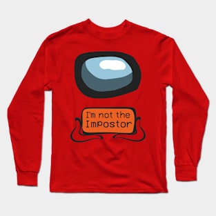 i'm not the impostor Long Sleeve T-Shirt